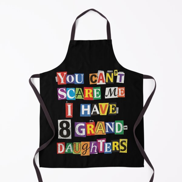 Item preview, You Can't Scare Me 8 Granddaughters Humor designed and sold by d247.