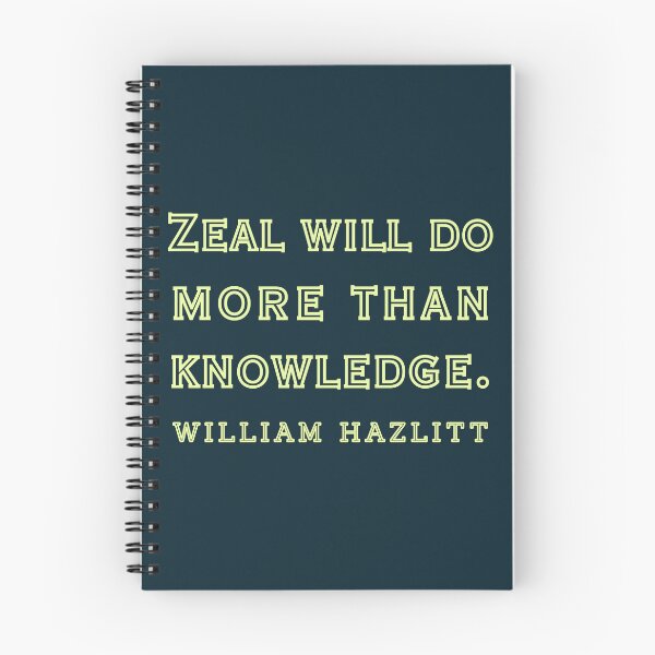Item preview, William Hazlitt quote: Zeal will do more than knowledge.. designed and sold by artbleed.