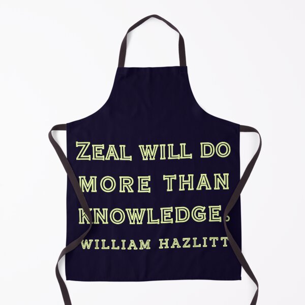 Item preview, William Hazlitt quote: Zeal will do more than knowledge.. designed and sold by artbleed.