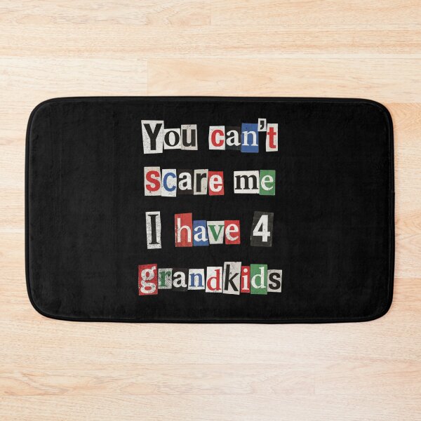 Item preview, You Can't Scare Me I Have 4 Grandkids Humor designed and sold by d247.