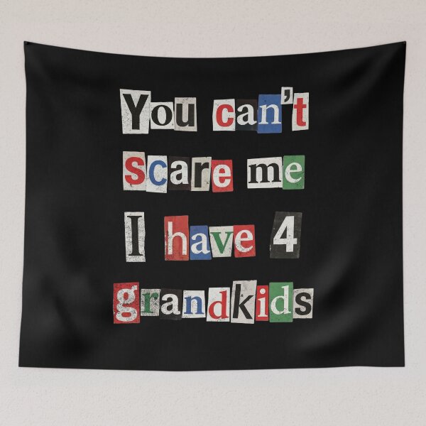Item preview, You Can't Scare Me I Have 4 Grandkids Humor designed and sold by d247.
