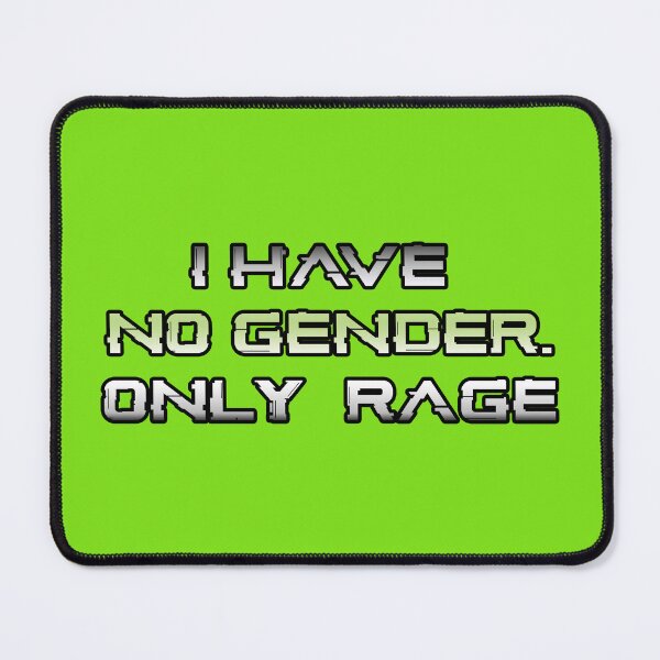 Item preview, I Have No Gender. Only Rage designed and sold by xWiseGirl.