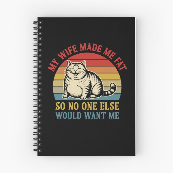 Item preview, My Wife Made Me Fat So Nobody Else Would Want Me Funny Cat designed and sold by SuperFashion.