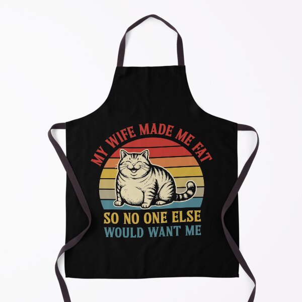 Item preview, My Wife Made Me Fat So Nobody Else Would Want Me Funny Cat designed and sold by SuperFashion.