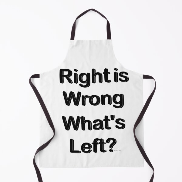 Item preview, Right is wrong. What's left? designed and sold by E-W-D.