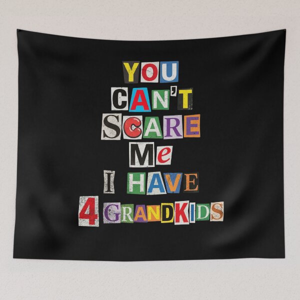 Item preview, You Can't Scare Me I Have 4 Grandkids Humor designed and sold by d247.