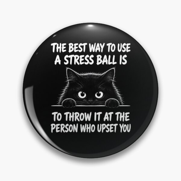 Item preview, Black Cat The Best Way To Use A Stress Ball Is To Throw It At The Person Who Upset You designed and sold by Randomera.