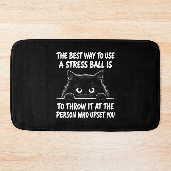 Item preview, Black Cat The Best Way To Use A Stress Ball Is To Throw It At The Person Who Upset You designed and sold by Randomera.