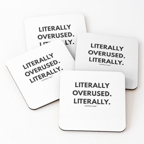 Item preview, Literally Overused. Literally. - Essential Streetwear designed and sold by Latchkey Logic.