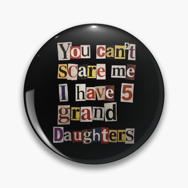Item preview, Can't Scare Me I Have 5 Granddaughters Funny designed and sold by d247.