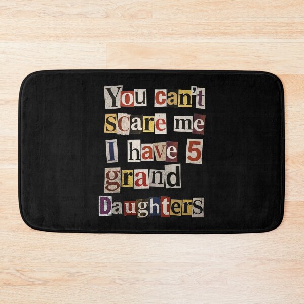 Item preview, Can't Scare Me I Have 5 Granddaughters Funny designed and sold by d247.