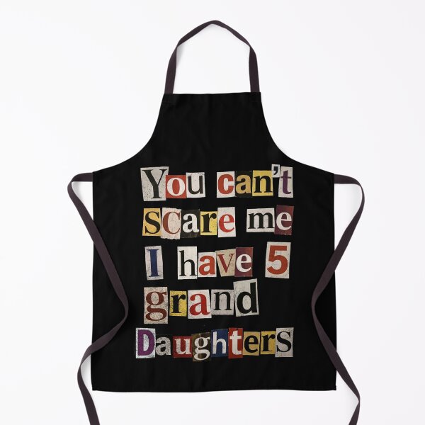 Item preview, Can't Scare Me I Have 5 Granddaughters Funny designed and sold by d247.