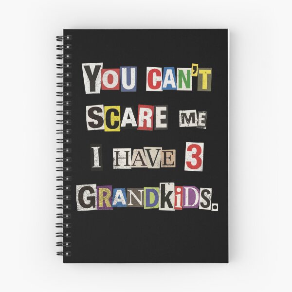 Item preview, You Can't Scare Me I Have Three Grandkids designed and sold by d247.