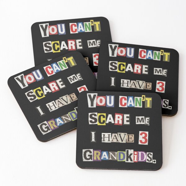 Item preview, You Can't Scare Me I Have Three Grandkids designed and sold by d247.