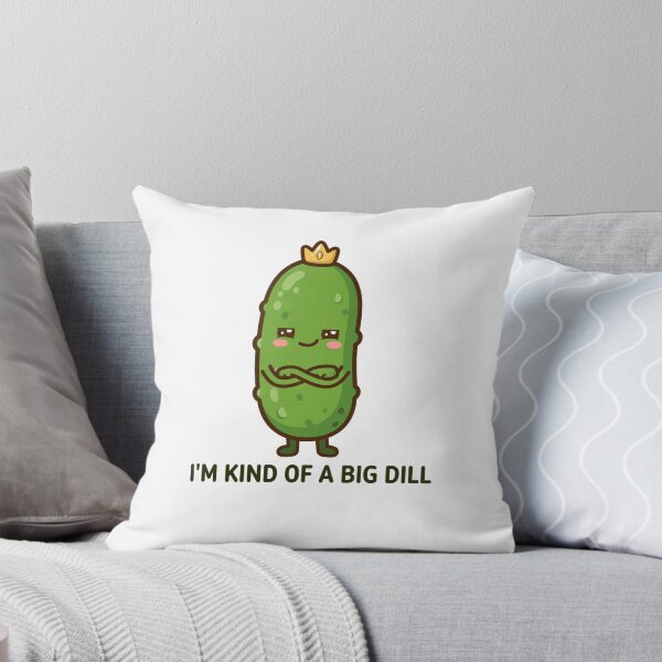 Item preview, I'm kind of a big dill designed and sold by popsessiveart.