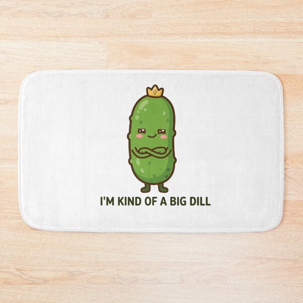 Item preview, I'm kind of a big dill designed and sold by popsessiveart.