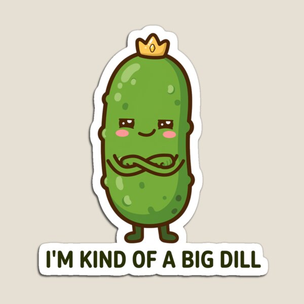Item preview, I'm kind of a big dill designed and sold by popsessiveart.