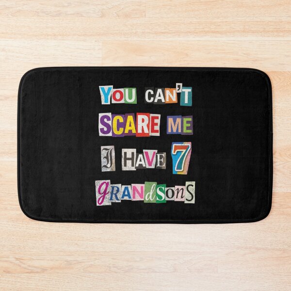 Item preview, You Can't Scare Me I Have 7 Grandsons designed and sold by d247.