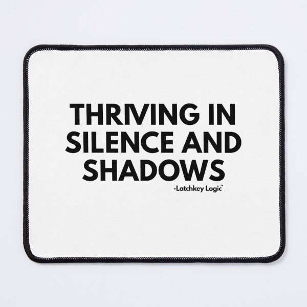 Item preview, Thriving in Silence and Shadows – Aesthetic Attitude Quote designed and sold by Latchkey Logic.