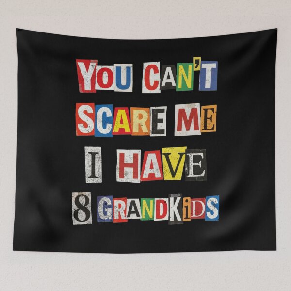 Item preview, You Can't Scare Me I Have 8 Grandkids Funny designed and sold by d247.