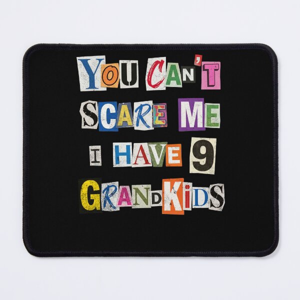 Item preview, You Can't Scare Me I Have 9 Grandkids Funny designed and sold by d247.