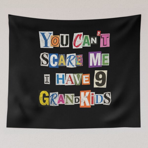 Item preview, You Can't Scare Me I Have 9 Grandkids Funny designed and sold by d247.