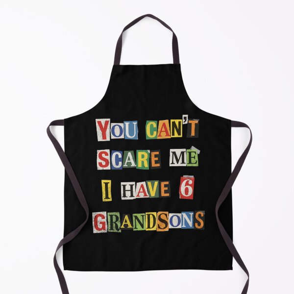 Item preview, You Can't Scare Me I Have 6 Grandsons Grandma designed and sold by d247.