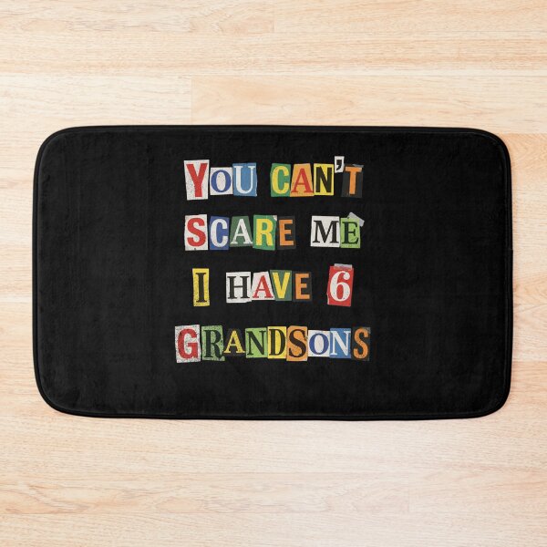 Item preview, You Can't Scare Me I Have 6 Grandsons Grandma designed and sold by d247.