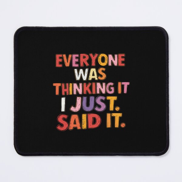 Item preview, Everyone Was Thinking It I Just. Said It Outspoken Personality Funny Quote designed and sold by JonesFlora2025.