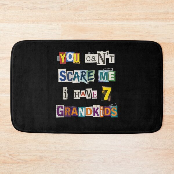 Item preview, You Can't Scare Me I Have 7 Grandkids designed and sold by d247.