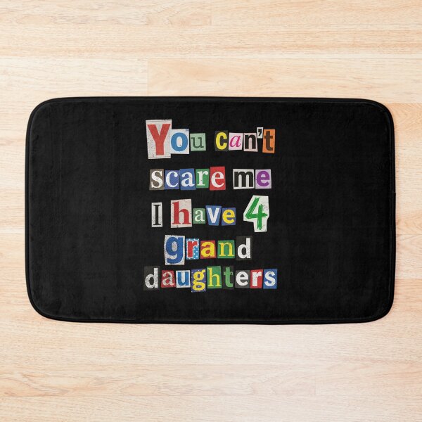 Item preview, You Can't Scare Me I Have 4 Granddaughters designed and sold by d247.