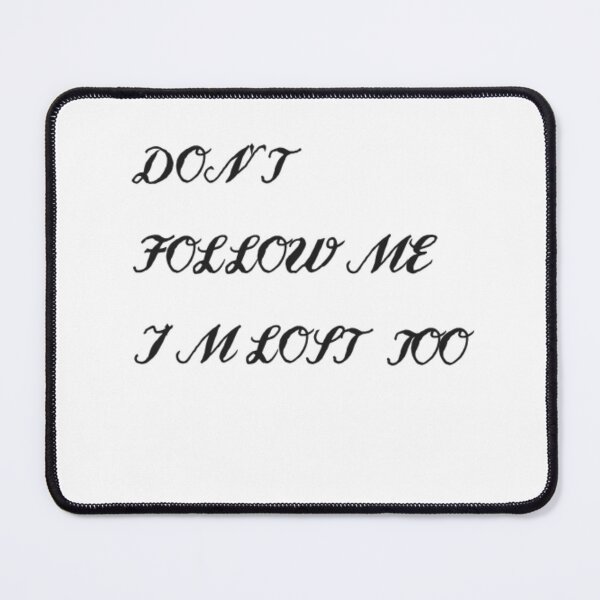 Item preview, Don't Follow Me, I Am Lost Too designed and sold by Odar.