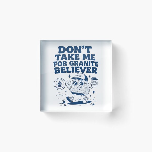 Item preview, Don't take me for granite believer designed and sold by Peerless-Prime.