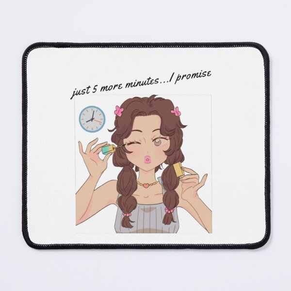 Item preview, : Just 5 More Minutes I Promise - Funny Makeup and Running Late Girl designed and sold by FikraS.