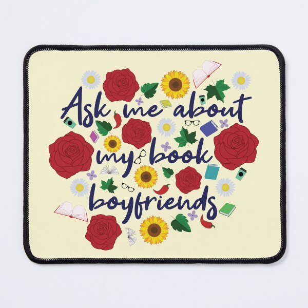 Item preview, Ask Me About My Book Boyfriends | Floral Romance Reader Design designed and sold by Hallowed Artistry.