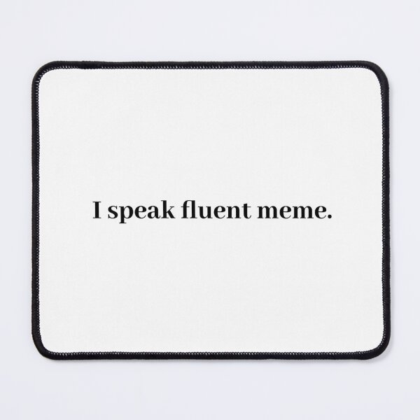 Item preview, I speak fluent meme - Gen z attitude quote designed and sold by t-patterns.