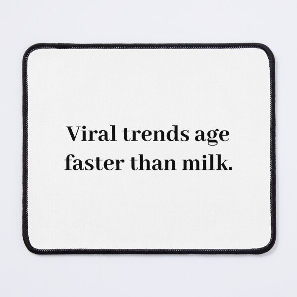 Item preview, Viral trends age faster than milk - Gen z attitude quote designed and sold by t-patterns.
