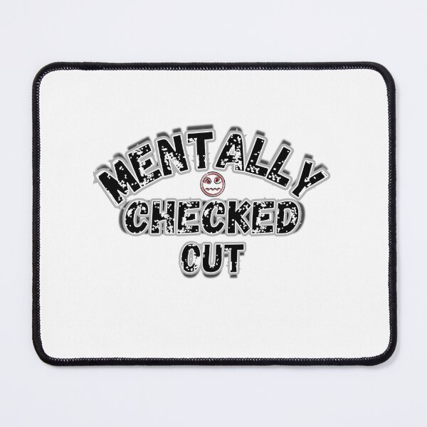 Item preview, Mentally Checked Out Relatable Quote designed and sold by Snedsdigital.