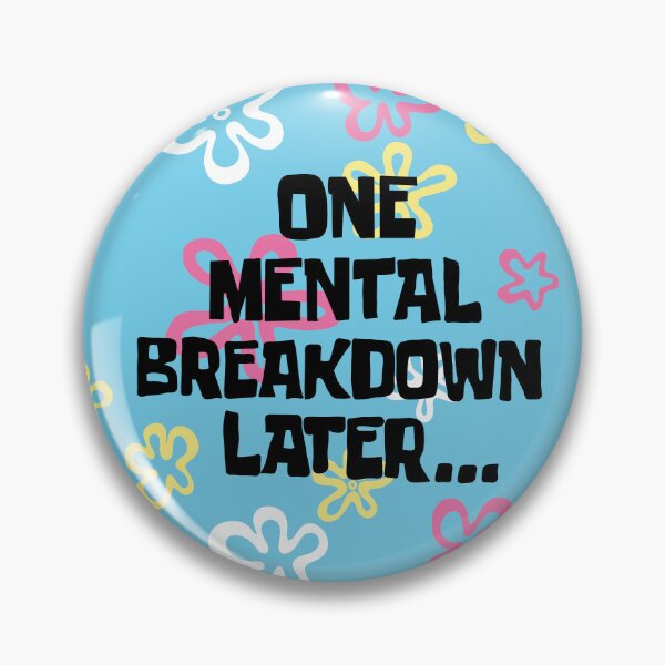 Item preview, One mental breakdown later… designed and sold by Summertime_lovin.
