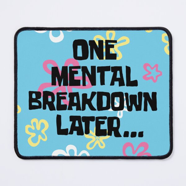 Item preview, One mental breakdown later… designed and sold by Summertime_lovin.
