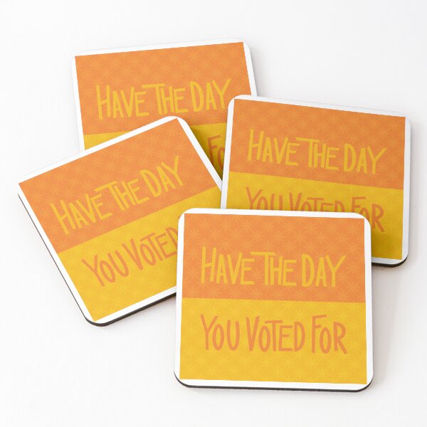 Item preview, Have the Day You Voted For designed and sold by Kay Reindl.