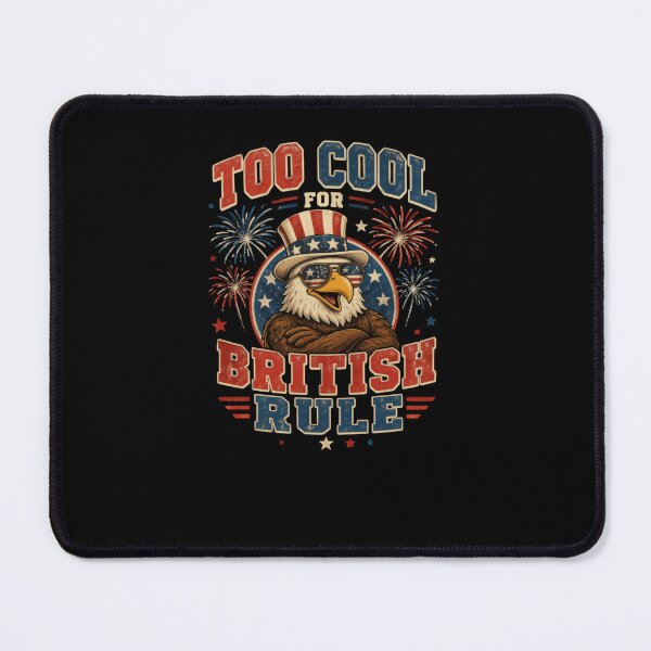 Item preview, Too Cool For British Rule American Patriot Independence Day designed and sold by JonesFlora2025.