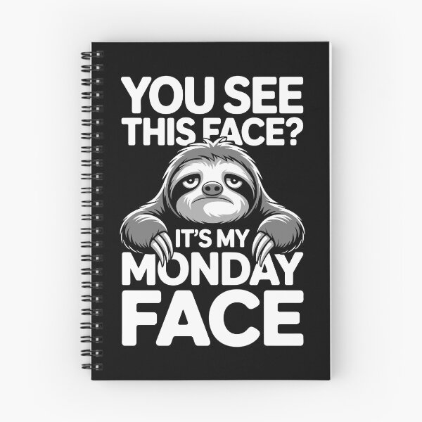 Item preview, YOU SEE THIS FACE? IT’S MY MONDAY FACE designed and sold by jkrphoto.