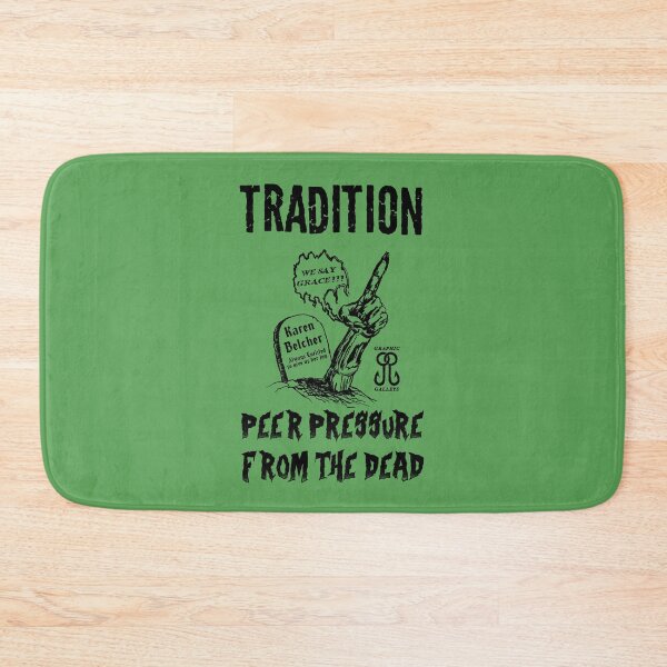 Item preview, Tradition: Peer Pressure from the Dead  designed and sold by Graphic-Galleys.