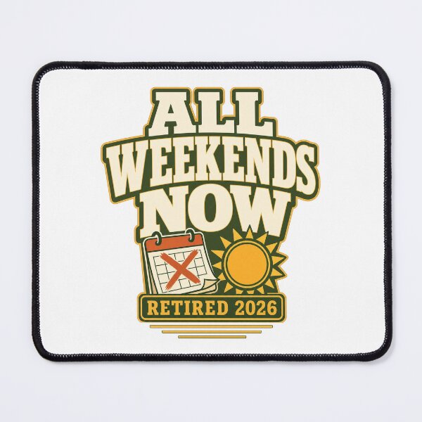 Item preview, Retirement 2026 All Weekends Now designed and sold by pirminio.