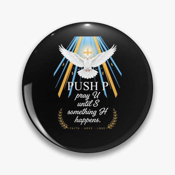 Item preview, Push Pray Until Something Happens Biblical Faith Christian designed and sold by Redgiant87x.