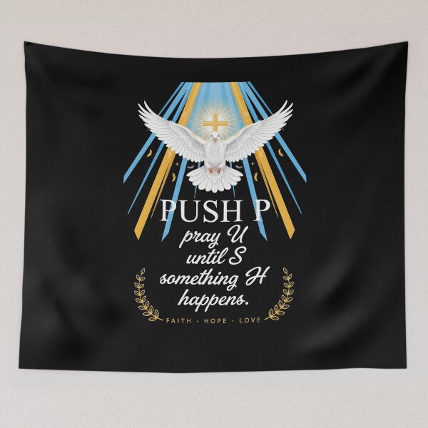 Item preview, Push Pray Until Something Happens Biblical Faith Christian designed and sold by Redgiant87x.