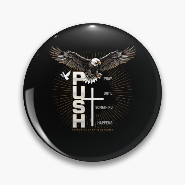 Item preview, Push Pray Until Something Happens Trust God Christian designed and sold by Redgiant87x.