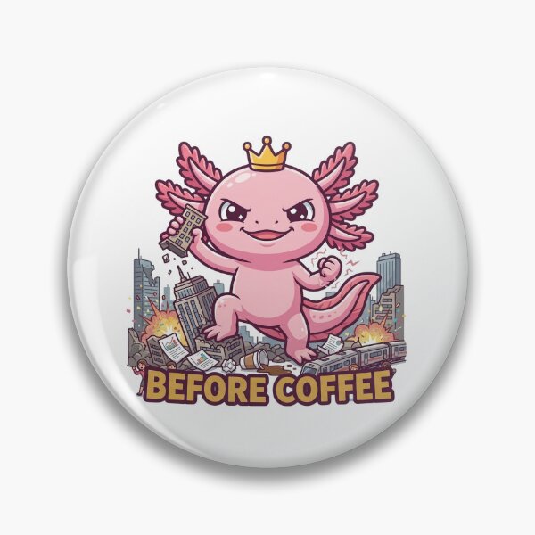 Item preview, Before Coffee Funny Giant Axolotl Monster Meme designed and sold by kndcreative.