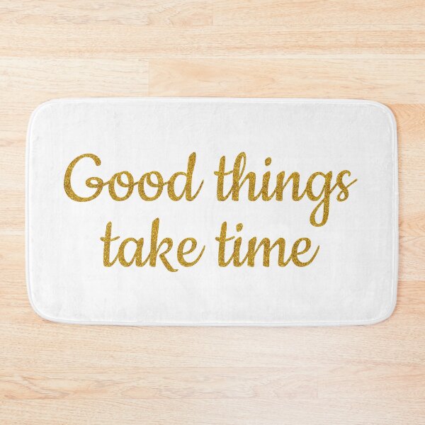 Item preview, Good things take time designed and sold by Ana Gorozpe.